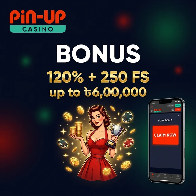 Pin Up Casino bonus 2026 — 120% + 250 Free Spins up to ৳6 Lakh